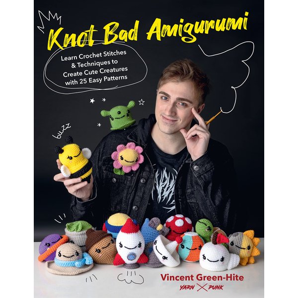 Knot Bad Amigurumi: Learn Crochet Stitches and Techniques to Create Cute Creatures with 25 Easy Patterns