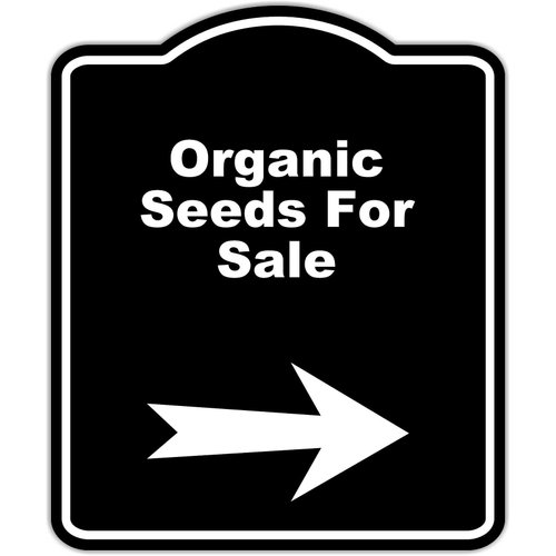 Organic Seeds For Sale Black Sign Arrow Right Aluminum Composite Sign 8.5 x 10 inches