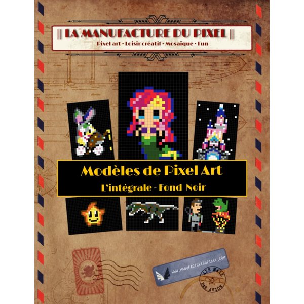 Modèles de Pixel Art - L'intégrale Fond Noir - La Manufacture du Pixel (French Edition)
