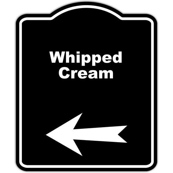 Whipped Cream Black Sign Arrow Left Aluminum Composite Sign 8.5 x 10 inches