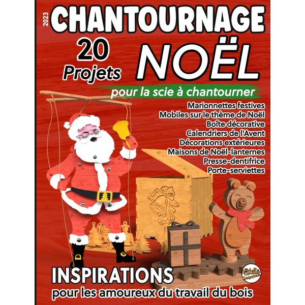 2023, Chantournage 20 projets Noël pour la scie à chantourner: Spécial Noël, artisanat du bois (Modèles pour scie à chantourner) (French Edition)