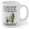 Lovesout Funny Great Pyrenees Whiite Cream Gifts For Women Mother's Day 2025 Every Meal You Make Every Bite You Take Coffee Mug Ceramic Cup White 11oz