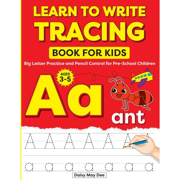 Learn to Write Tracing Book for Kids: Big Letter Practice and Pencil Control for Pre-School Children (Ages 3-5)