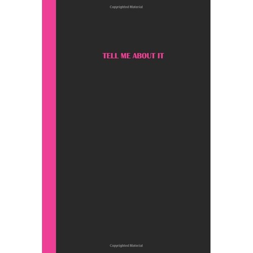 Sketchbook: Tell me about it (Black and Pink) 6x9 - BLANK JOURNAL WITH NO LINES - Journal notebook with unlined pages for drawing and writing on blank paper