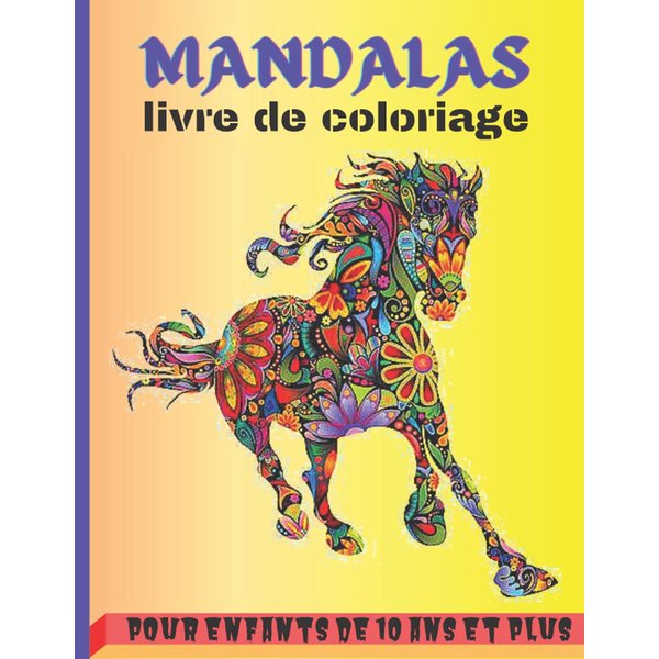 Mandalas: Livre de coloriage pour enfants de 10 ans et plus: Coloriages relaxants pour les enfants dès 10 ans | 49 magnifiques dessins d'animaux à ... | Laissez s'exprimer (French Edition)