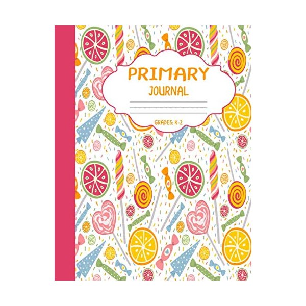 Primary Journal Grades k-2: Cute Candies, Draw and Write Composition Book for Kids, Half Page Lined Paper with Drawing Space ( 8.5" x 11" Notebook with Soft Durable Cover )