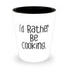 Cool Cooking Shot Glass, I'd Rather Be Cooking, Reusable Gifts for Men Women, Birthday Gifts, Funny ceramic cup gift ideas, Unique funny ceramic cups, Personalized funny ceramic cups, Funny sayings on