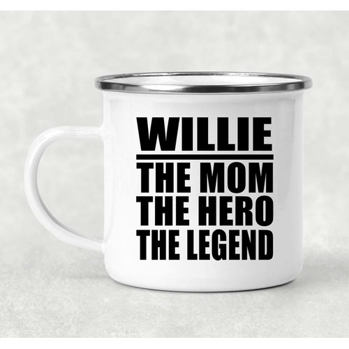 Designsify Gifts, Willie The Mom The Hero The Legend, 12oz Camping Mug Stainless Steel Enamel Tea-Cup with Handle, for Birthday Anniversary Mom Dad Parents Fathers Mothers Day Party, to Men Women Him