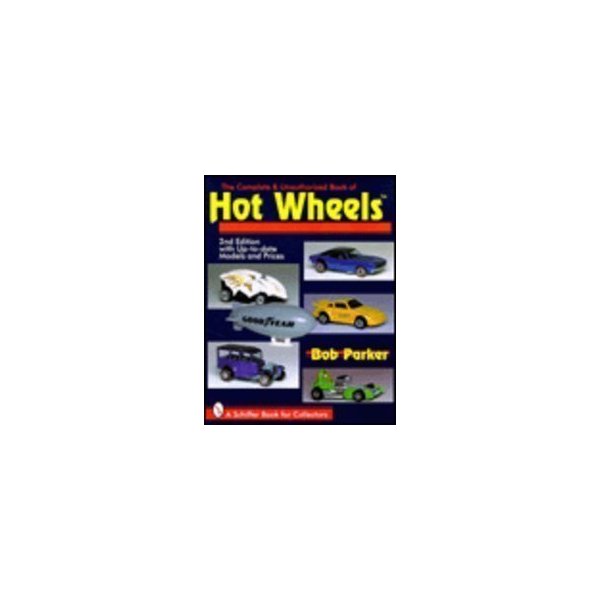 The Complete & Unauthorized Book of Hot Wheels