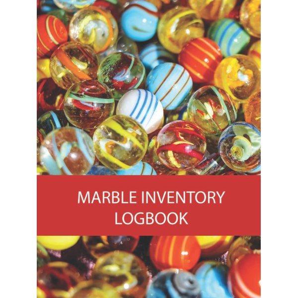 Marble Inventory Logbook: For keeping a proper record of your collectible marbles. Includes space for over 2200 Items.