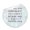 100pcs Words Quotes Round Stickers It's No Use Going Back to Yesterday Because I was A Different Person Then Label Stickers Decals for Card Envelopes Seals Boxes Holiday Xmas Gifts 2in