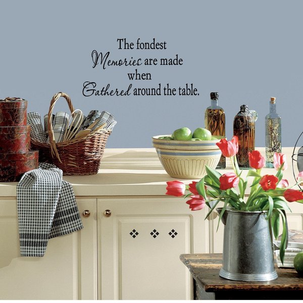 THE FONDEST MEMORIES ARE MADE WHEN GATHERED AROUND THE TABLE #2 ~ WALL DECAL 12" X 26"