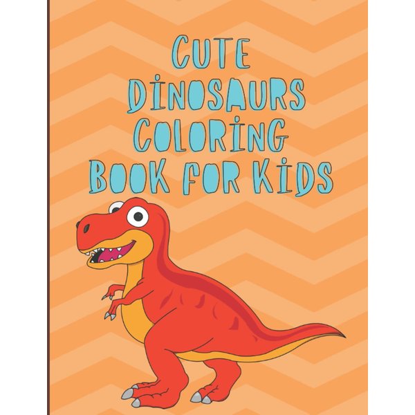 Dinosaur Coloring Book for Kids: Great Gift for Boys and Girls, Ages 4-8