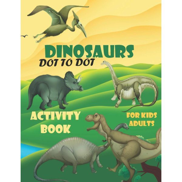 dinosaurs dot to dot activity book for kids and adults: Amazing Dinosaur Mazes, more then 90 animals including 40 dinosaurs. dinosaurs coloring book. ... Dinosaurs for kids ages above 4 years old,