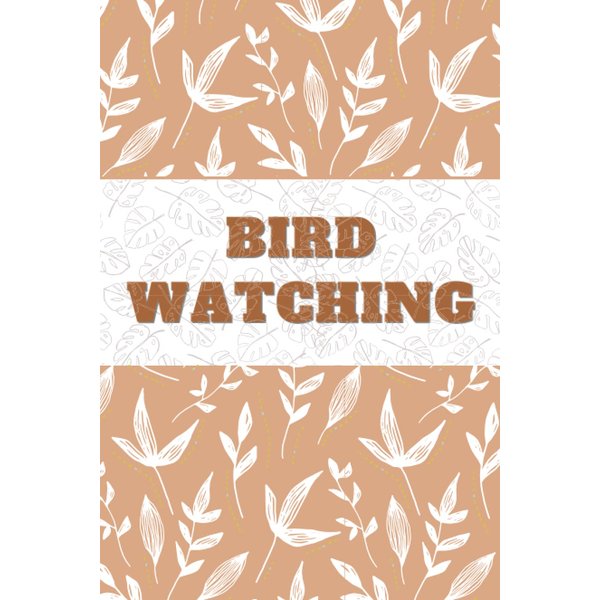 Bird Watching Book for Beginners: Bird Books for Children I Birding Notebook for Children & Beginners