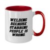 Brilliant Welding Two Tone 11oz Mug, Welding Because Stabbing People is Wrong, Present For Friends, Reusable From