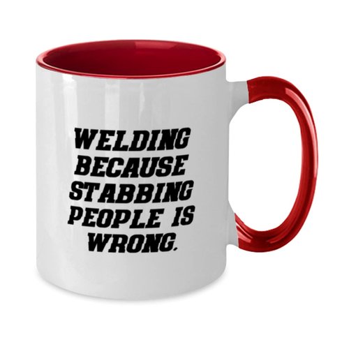 Brilliant Welding Two Tone 11oz Mug, Welding Because Stabbing People is Wrong, Present For Friends, Reusable From