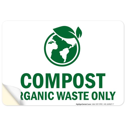 Compost Organic Waste Only With Graphic Sign, 10x7 Inches, 4 Mil Vinyl Decal Stickers Weather Resistant, Made in USA by My Sign Center