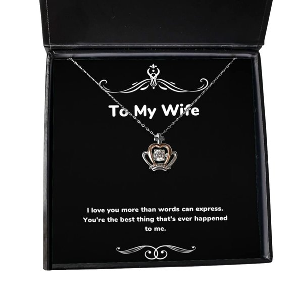 Reusable Wife Gifts, I love you more than words can express. You're the best thing, Wife Crown Pendant Necklace From Husband, Funny wife gift, Funny crown pendant necklace, Funny wife crown pendant