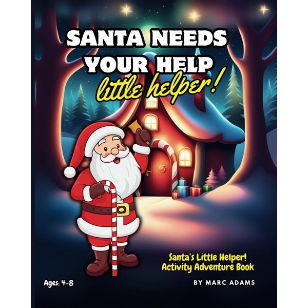 Santa Needs Your Help, Little Helper!: Activity Adventure Book. Santa’s Little Helper!