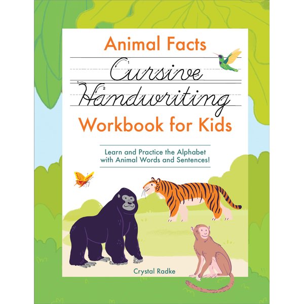 Animal Facts Cursive Handwriting Workbook for Kids: Learn and Practice the Alphabet with Animal Words and Sentences!