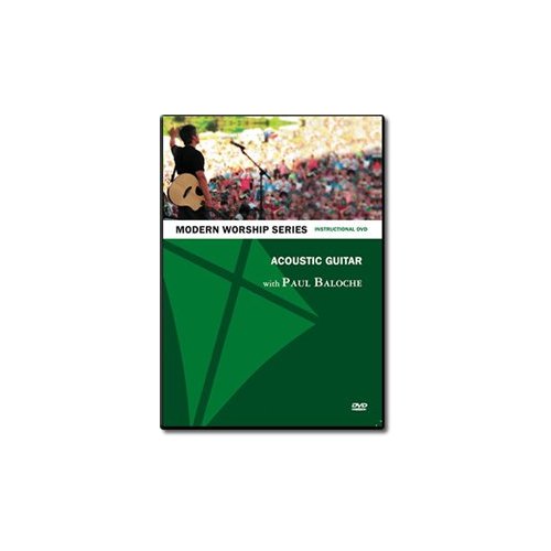 Modern Worship Series -Acoustic Guitar with Paul Baloche - Instructional DVD