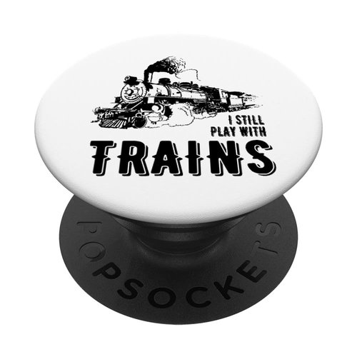 I Still Play With Trains Travel Railroad Steam Lock Train PopSockets Swappable PopGrip