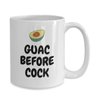 Funny Vegan Mug - Mexican Food Lover Gift - Avocado, Guacamole Lovers - Guac Before Cock - Vegetarian - Feminist