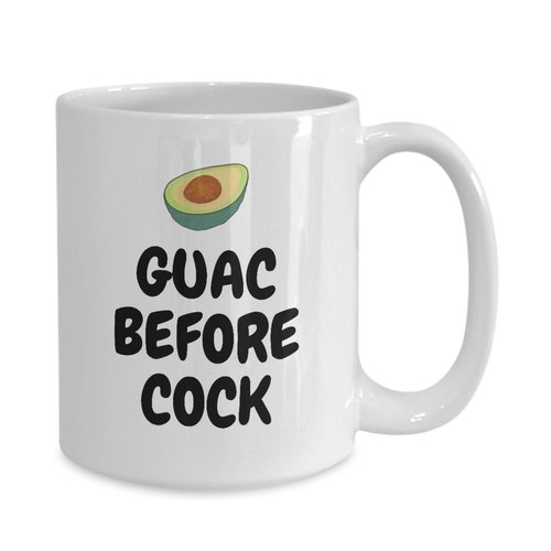 Funny Vegan Mug - Mexican Food Lover Gift - Avocado, Guacamole Lovers - Guac Before Cock - Vegetarian - Feminist