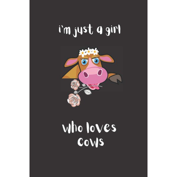 Just a Girl Who Loves Cows: Cows Notebook | Journal or Notepad for Girls, Superb Gift Idea For Valentine-Birthday Parties-Friendship Day