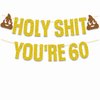 Gold Glitter Holy Shit You're 60 Birthday Banner Party Decoration,Happy 60th Birthday/Cheers to 60 Years, Funny 60th Birthday Party Decorations Supplies (Gold 60th)