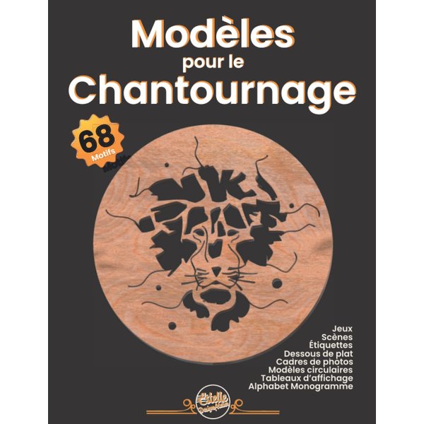 Modèles pour le Chantournage 68 motifs: Motifs de jeux/animaux/tableaux d'affichage/puzzles/labyrinthes/alphabet/monogramme/plans pour scie à ... pour scie à chantourner) (French Edition)