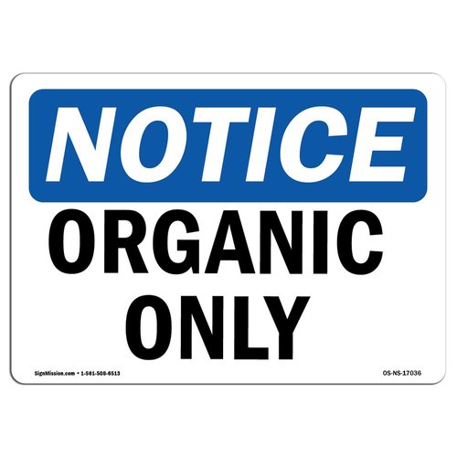 OSHA Notice Sign - Organic Only | Rigid Plastic Sign | Protect Your Business, Construction Site, Warehouse & Shop Area | Made in The USA