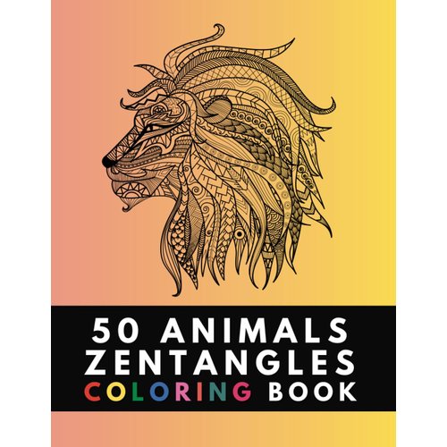 Animal: 50 Animal zentangles Relaxing coloring book for adults