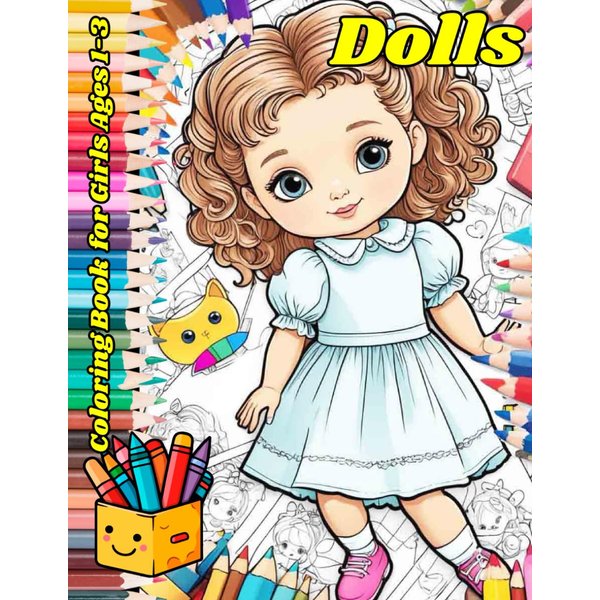 Dolls Coloring Book for Girls Ages 1-3: Perfectly Simple and Fun Doll Illustrations for Little Hands