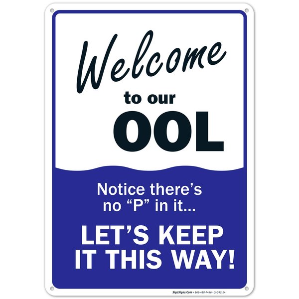 Swimming Pool Sign, Welcome to Our OOL Sign, Pool Rules, 10x14 Inches, Rust Free .040 Aluminum, Fade Resistant, Made in USA by Sigo Signs