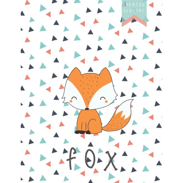 Fox Undated Planner: Weekly Planner - 52 Weeks With Cute Kawaii Fox
