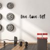 Vinyl Wall Art Decal - Live Love Lift - 6" x 30" - Trendy Inspirational Positive Good Vibes Quote Sticker for Fitness Gym Workout Center Playroom Office Decor (Black)