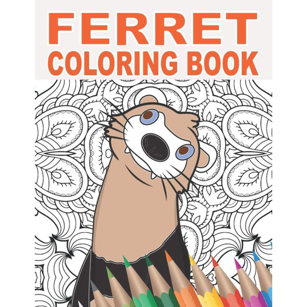 Ferret Coloring Book: 30 Patterns to Color for Stress Relief and Relaxing for Pet Owners and Lovers of Ferret