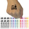But First Coffee Steaming Mug Temporary Tattoo Water Resistant Fake Body Art Set Collection - Brown (One Sheet)