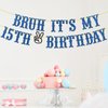 Embhhor Bruh It's My 15th Birthday Banner, Bro Dude I'm 15, Level 15 Unlocked Hanging Sign, Glittery Kid Boys Happy 15th Birthday Party Decorations