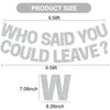 BEISHIDA Silver Who Said You Could Leave Banner,Pre-Strung Glitter retirement party decorations,going away party Sign Garland, Farewell Party Supplies, graduation banner (No DIY）