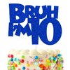 Bruh I'm 10 Cake Topper, It's My Birthday Bro,Cheers to 10 Years/Out Single Digits for Big Brother, Happy 10th Birthday Party Decorations Supplies for Kids Boys, Blue Glitter