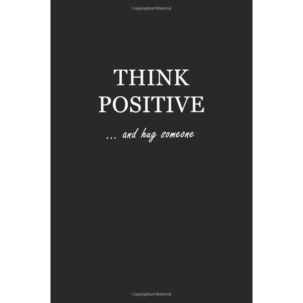 Journal: Think Positive… and hug someone 6x9 - DOT JOURNAL - Journal with dot grid paper - dotted pages with light grey dots