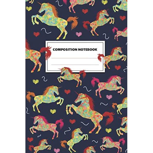Composition Notebook - Unicorn: Colorful Cute Unicorns Notebook for Girl (Journal, Diary, 110 Pages, Lined, 6 x 9)