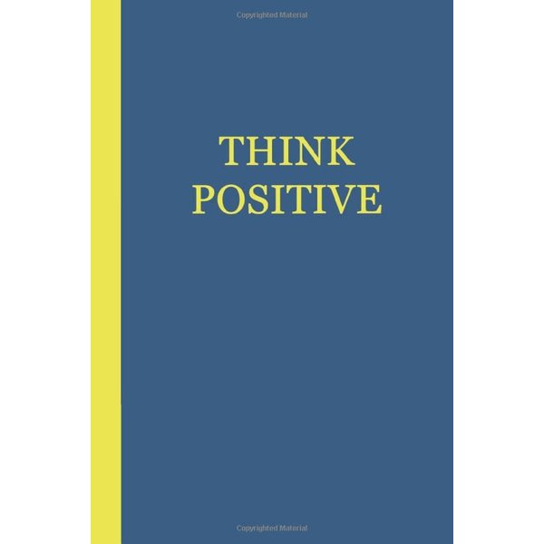 Sketchbook: Think Positive (Blue and Yellow) 6x9 - BLANK JOURNAL WITH NO LINES - Journal notebook with unlined pages for drawing and writing on blank paper