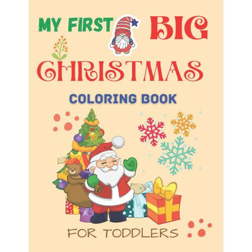 My First Christmas Coloring Book For Toddlers and Kids ages 2-4 & 4-8: 70 Simple, Funny and Easy Christmas Things to Color and Learn For Kids | ... Kids | Christmas Gift for Boys Girls Children