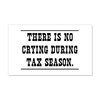 CafePress No Crying During Tax Season Wall Decal 20x12 Wall Decal, Vinyl Wall Peel, Reusable Wall Cling