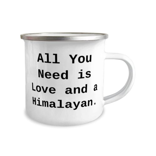 Cute Himalayan Cat 12oz Camper Mug, All You Need is Love and a Himalayan., Reusable Gifts for Cat Lovers, Christmas Gifts