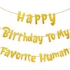 Happy Birthday to My Favorite Human Banner, Gold Happy Birthday Sign Funny Birthday Decorations Happy Birthday Banner for Men Adult Gifts Party Decorations Party Supplies